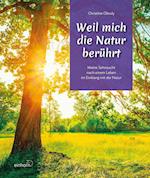 Weil mich die Natur berührt