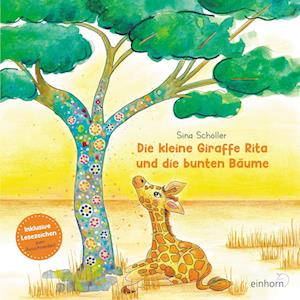 Die kleine Giraffe Rita und die bunten Bäume