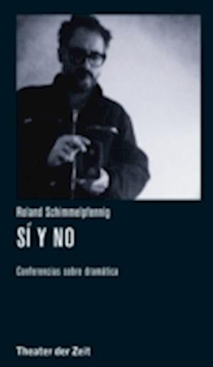 Roland Schimmelpfennig - Sí y no