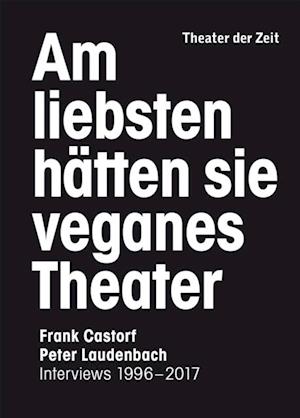 Am liebsten hätten sie veganes Theater