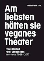 Am liebsten hätten sie veganes Theater