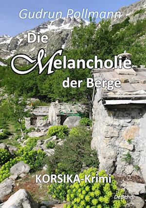 Die Melancholie der Berge - KORSIKA-Krimi