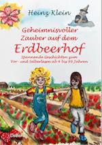 Geheimnisvoller Zauber auf dem Erdbeerhof - Spannende Geschichten zum Vor- und Selberlesen ab 4 bis 12 Jahren