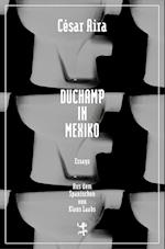 Duchamp in Mexiko