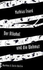 Der Alkohol und die Wehmut