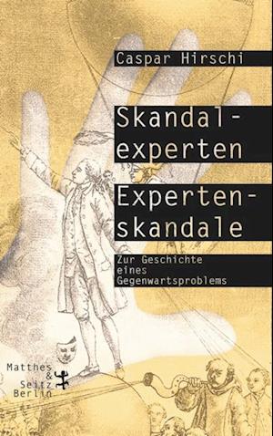 Skandalexperten, Expertenskandale