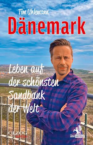 Dänemark - Leben auf der schönsten Sandbank der Welt