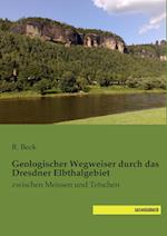 Geologischer Wegweiser durch das Dresdner Elbthalgebiet