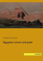 Ägypten einst und jetzt