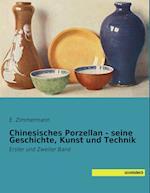 Chinesisches Porzellan - seine Geschichte, Kunst und Technik