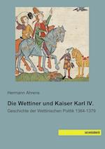 Die Wettiner und Kaiser Karl IV.