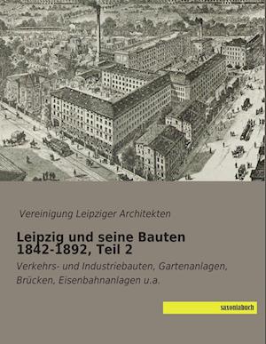 Leipzig und seine Bauten 1842-1892, Teil 2