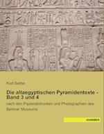Die altaegyptischen Pyramidentexte - Band 3 und 4