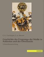 Geschichte des Ursprungs der Städte in Schlesien und der Oberlausitz