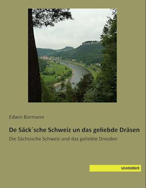 De Säck´sche Schweiz un das geliebde Dräsen