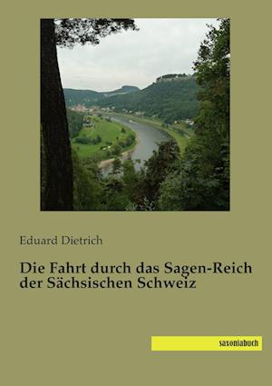 Die Fahrt durch das Sagen-Reich der Sächsischen Schweiz