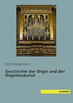 Geschichte der Orgel und der Orgelbaukunst