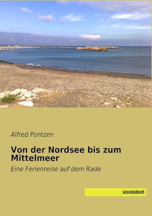 Von der Nordsee bis zum Mittelmeer