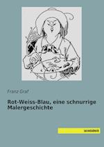 Rot-Weiss-Blau, eine schnurrige Malergeschichte