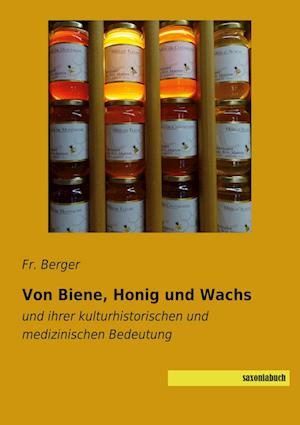 Von Biene, Honig und Wachs