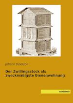 Der Zwillingsstock als zweckmäßigste Bienenwohnung