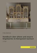 Handbuch über ältere und neuere Orgelwerke im Königreich Sachsen