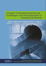 Integrale Siedlungsentwässerung - Grundlagen und Lösungsansätze in Planung und Betrieb
