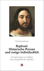 Raphael: Historische Person und ewige Individualität