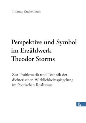 Perspektive und Symbol im Erzählwerk Theodor Storms