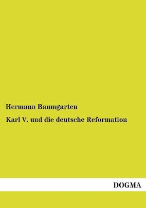 Karl V. und die deutsche Reformation