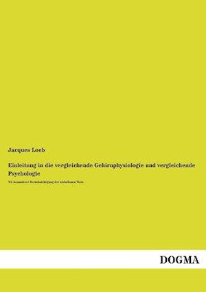 Einleitung in die vergleichende Gehirnphysiologie und vergleichende Psychologie