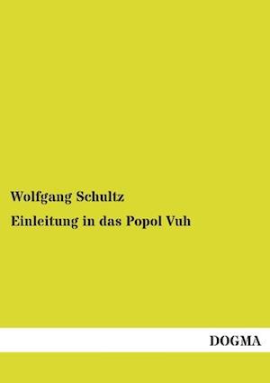 Einleitung in das Popol Vuh