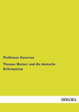 Thomas Murner und die deutsche Reformation