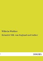 Heinrich VIII. von England und Luther