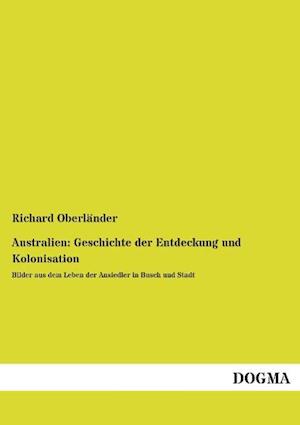 Australien: Geschichte der Entdeckung und Kolonisation