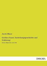 Goethes Faust. Entstehungsgeschichte und Erklärung