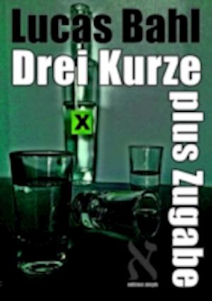 Drei Kurze plus Zugabe