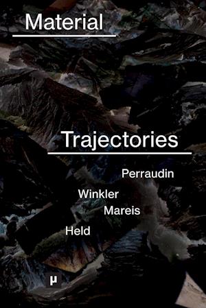 Material Trajectories