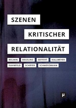 Szenen kritischer Relationalität