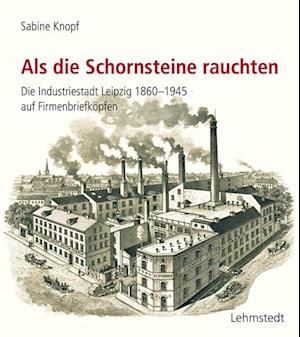 Als die Schornsteine rauchten