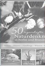 50 sagenhafte Naturdenkmale in Berlin und Brandenburg