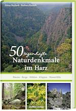 50 sagenhafte Naturdenkmale im Harz