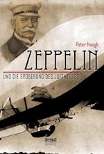 Zeppelin und die Eroberung des Luftmeeres
