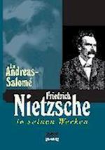 Friedrich Nietzsche in Seinen Werken