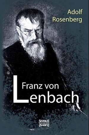 Franz Von Lenbach. Monografie