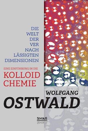 Die Welt der vernachlässigten Dimensionen: Eine Einführung in die Kolloidchemie