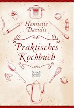 Praktisches Kochbuch für die gewöhnliche und feinere Küche. Mit über 1500 Rezepten