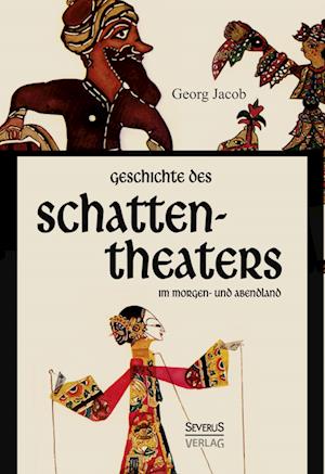 Geschichte des Schattentheaters im Morgen- und Abendland