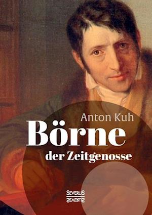 Börne, Der Zeitgenosse. Ausgewählte Schriften