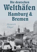 Die Deutschen Welthäfen Hamburg Und Bremen
